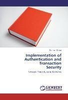 Implementation of Authentication and Transaction Security