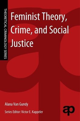 Van Gundy, A: Feminist Theory, Crime, and Social Justice