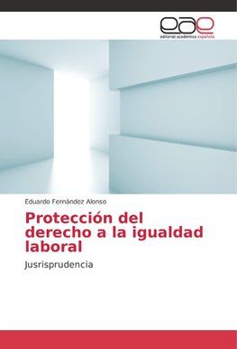 Protección del derecho a la igualdad laboral