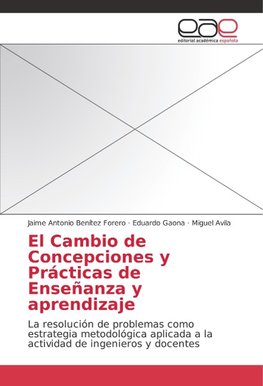 El Cambio de Concepciones y Prácticas de Enseñanza y aprendizaje