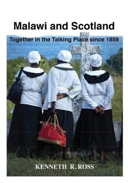 Malawi and Scotland Together in the Talking Place Since 1859