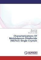 Characterizations Of Molybdenum Ditelluride (MoTe2) Single Crystals