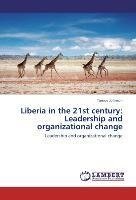 Liberia in the 21st century: Leadership and organizational change