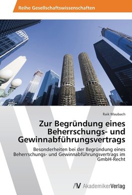 Zur Begründung eines Beherrschungs- und Gewinnabführungsvertrags