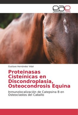 Proteinasas Cisteínicas en Discondroplasia, Osteocondrosis Equina