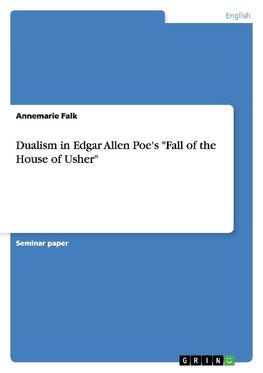 Dualism in Edgar Allen Poe's "Fall of the House of Usher"