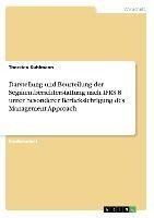 Darstellung und Beurteilung der Segmentberichterstattung nach IFRS 8 unter besonderer Berücksichtigung des Management Approach