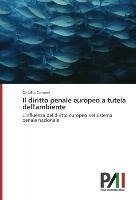 Il diritto penale europeo a tutela dell'ambiente