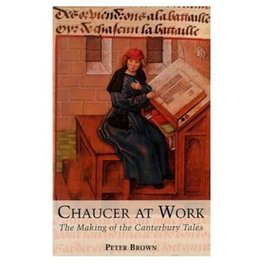 Brown, P: Chaucer at Work