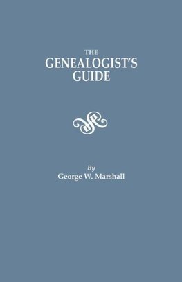 The Genealogist's Guide. Reprinted from the Last Edition of 1903