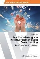 Die Finanzierung von Kreativprojekten durch Crowdfunding