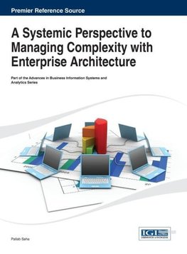 A Systemic Perspective to Managing Complexity with Enterprise Architecture