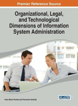 Organizational, Legal, and Technological Dimensions of Information System Administation