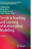 Trends in Teaching and Learning of Mathematical Modelling