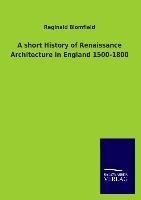 A short History of Renaissance Architecture in England 1500-1800