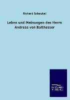 Leben und Meinungen des Herrn Andreas von Balthesser