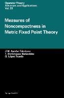 Measures of Noncompactness in Metric Fixed Point Theory