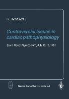 Controversial issues in cardiac pathophysiology