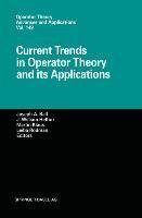 Current Trends in Operator Theory and its Applications