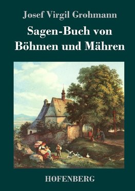 Sagen-Buch von Böhmen und Mähren