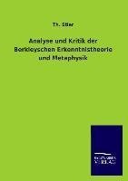 Analyse und Kritik der Berkleyschen Erkenntnistheorie und Metaphysik