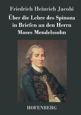 Über die Lehre des Spinoza in Briefen an den Herrn Moses Mendelssohn