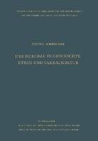 Der Bergbau in Geschichte, Ethos und Sakralkultur