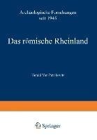 Das römische Rheinland Archäologische Forschungen seit 1945