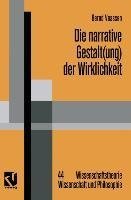 Die narrative Gestalt(ung) der Wirklichkeit