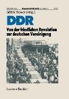 DDR - Von der friedlichen Revolution zur deutschen Vereinigung