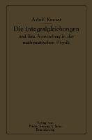 Die Integralgleichungen und ihre Anwendungen in der Mathematischen Physik