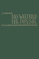 Das Weltbild der Physik und ein Versuch seiner philosophischen Deutung