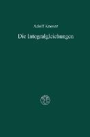 Die Integralgleichungen und ihre Anwendungen in der Mathematischen Physik