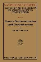 Neuere Gerbemethoden und Gerbetheorien