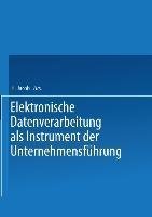 Elektronische Datenverarbeitung als Instrument der Unternehmensführung