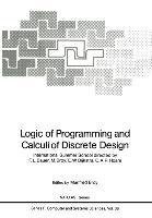 Logic of Programming and Calculi of Discrete Design