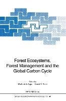 Forest Ecosystems, Forest Management and the Global Carbon Cycle