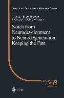 Notch from Neurodevelopment to Neurodegeneration: Keeping the Fate