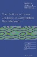 Contributions to Current Challenges in Mathematical Fluid Mechanics