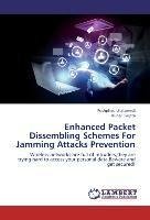 Enhanced Packet Dissembling Schemes For Jamming Attacks Prevention