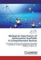 Biological Importance of Quinazoline Scaffolds A Comprehensive Review