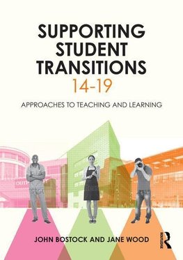 Bostock, J: Supporting Student Transitions 14-19