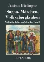 Sagen, Märchen, Volksaberglauben