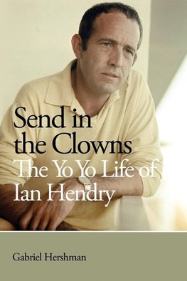 Send in the Clowns - The Yo Yo Life of Ian Hendry