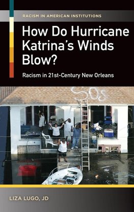 How Do Hurricane Katrina's Winds Blow? Racism in 21st-Century New Orleans