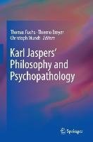 Karl Jaspers' Philosophy and Psychopathology