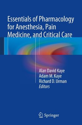 Essentials of Pharmacology for Anesthesia, Pain Medicine, and Critical Care