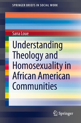 Understanding Theology and Homosexuality in African American Communities