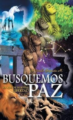 Busquemos Paz En Pos de Nuestra Libertad