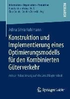 Konstruktion und Implementierung eines Optimierungsmodells für den Kombinierten Güterverkehr